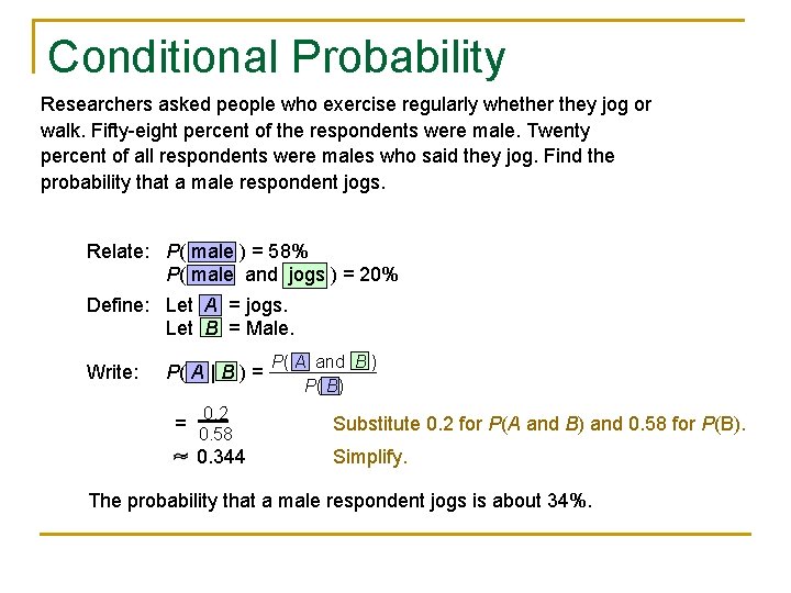 Conditional Probability Researchers asked people who exercise regularly whether they jog or walk. Fifty-eight