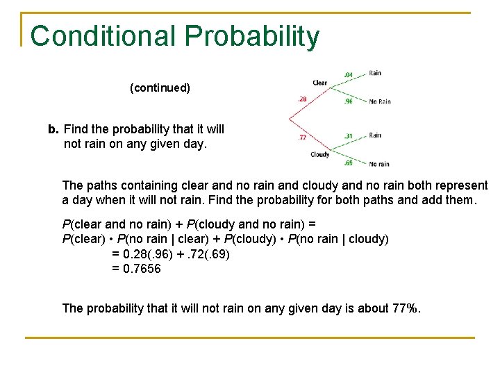 Conditional Probability (continued) b. Find the probability that it will not rain on any