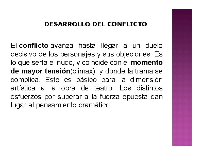 DESARROLLO DEL CONFLICTO El conflicto avanza hasta llegar a un duelo decisivo de los