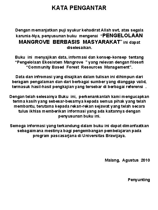 KATA PENGANTAR Dengan memanjatkan puji syukur kehadirat Allah swt, atas segala karunia-Nya, penyusunan buku