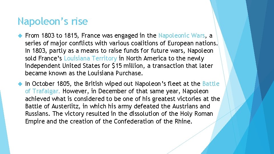 Napoleon’s rise From 1803 to 1815, France was engaged in the Napoleonic Wars, a
