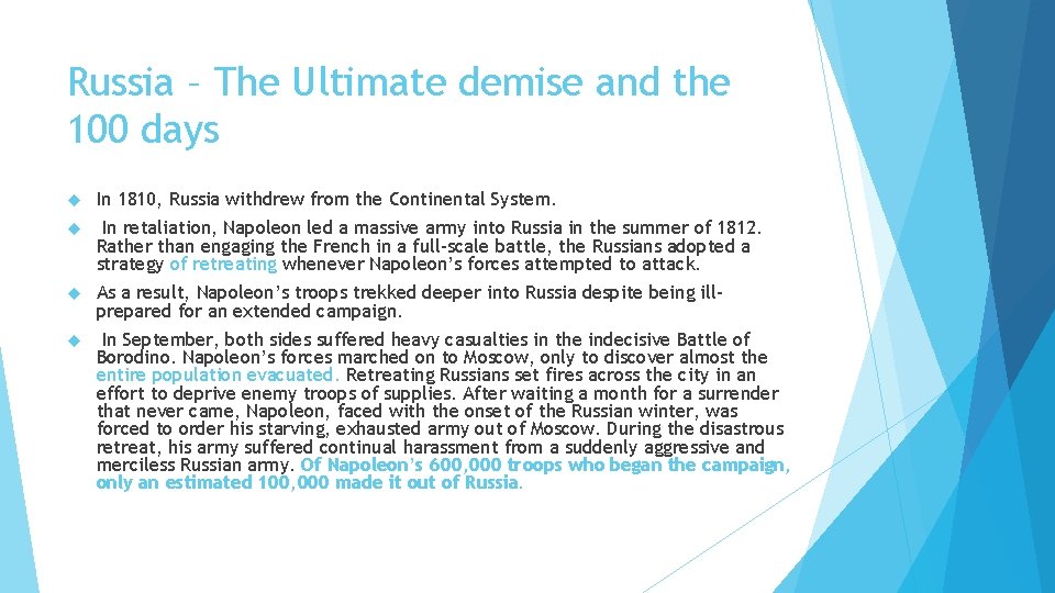 Russia – The Ultimate demise and the 100 days In 1810, Russia withdrew from