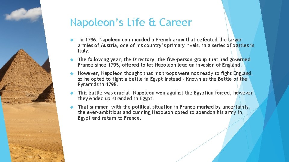 Napoleon’s Life & Career In 1796, Napoleon commanded a French army that defeated the