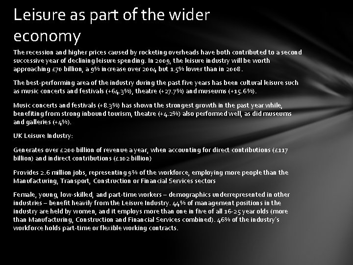 Leisure as part of the wider economy The recession and higher prices caused by