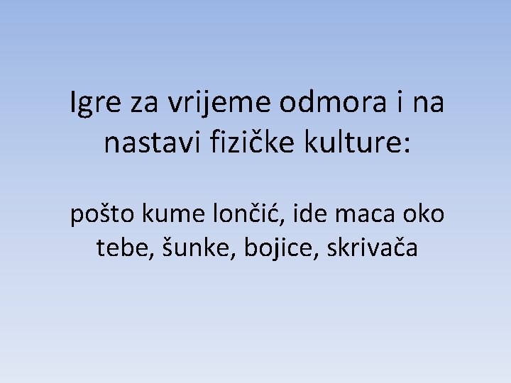 Igre za vrijeme odmora i na nastavi fizičke kulture: pošto kume lončić, ide maca