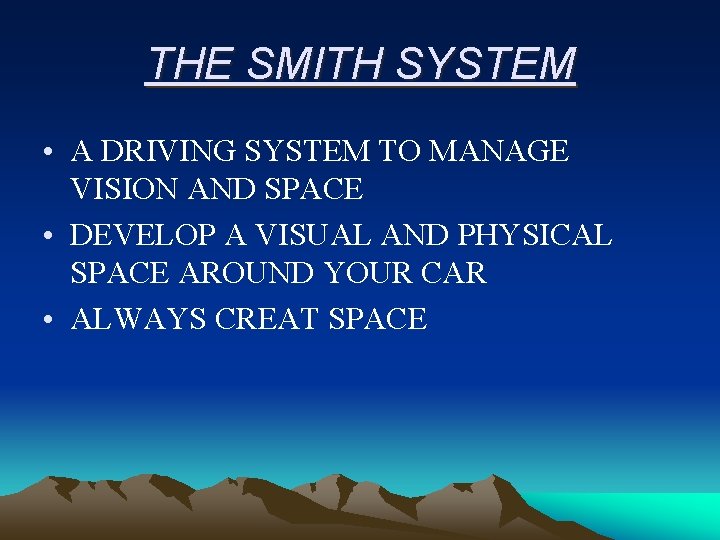 THE SMITH SYSTEM • A DRIVING SYSTEM TO MANAGE VISION AND SPACE • DEVELOP