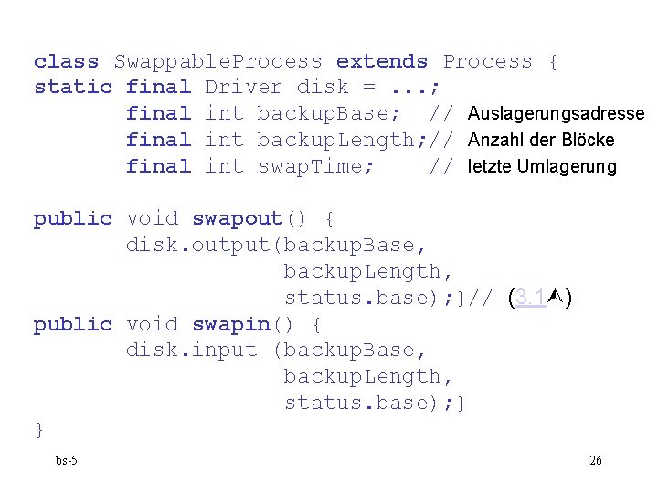 class Swappable. Process extends Process { static final Driver disk =. . . ;