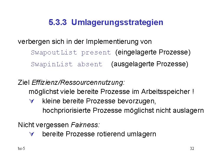 5. 3. 3 Umlagerungsstrategien verbergen sich in der Implementierung von Swapout. List present (eingelagerte