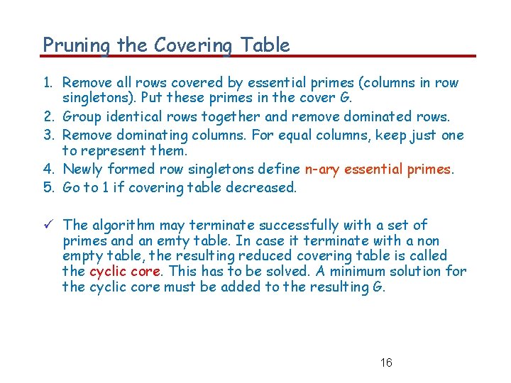 Pruning the Covering Table 1. Remove all rows covered by essential primes (columns in