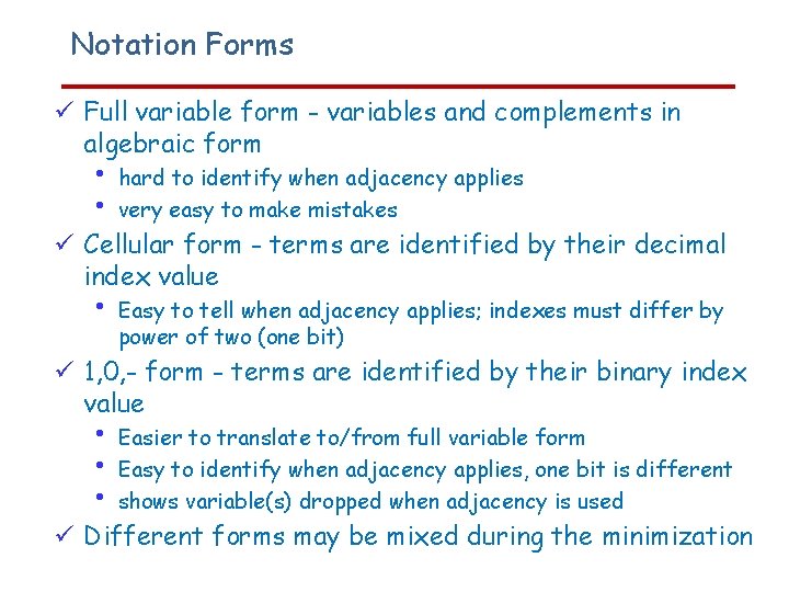 Notation Forms Full variable form - variables and complements in algebraic form • •
