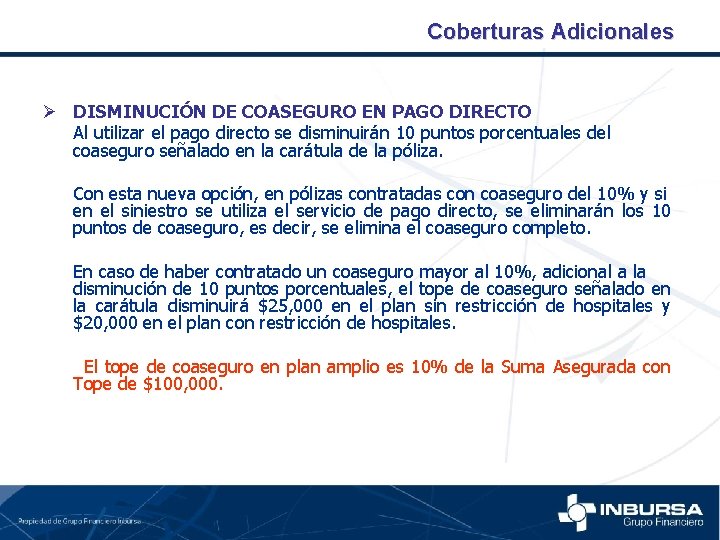 Coberturas Adicionales Ø DISMINUCIÓN DE COASEGURO EN PAGO DIRECTO Al utilizar el pago directo