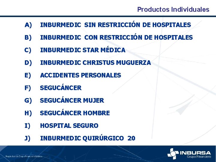 Productos Individuales A) INBURMEDIC SIN RESTRICCIÓN DE HOSPITALES B) INBURMEDIC CON RESTRICCIÓN DE HOSPITALES