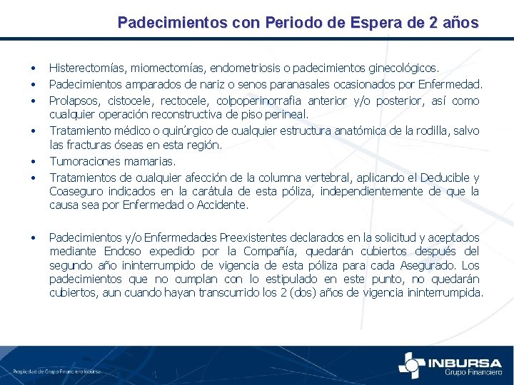 Padecimientos con Periodo de Espera de 2 años • • Histerectomías, miomectomías, endometriosis o