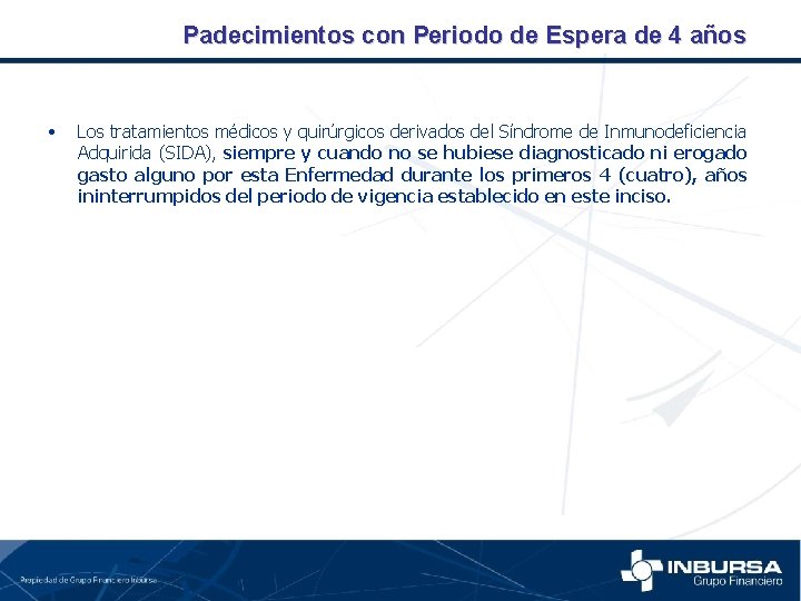 Padecimientos con Periodo de Espera de 4 años • Los tratamientos médicos y quirúrgicos
