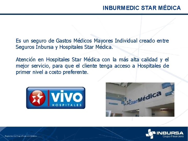 INBURMEDIC STAR MÉDICA Es un seguro de Gastos Médicos Mayores Individual creado entre Seguros