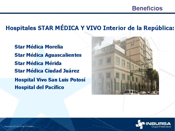 Beneficios Hospitales STAR MÉDICA Y VIVO Interior de la República: Star Médica Morelia Star