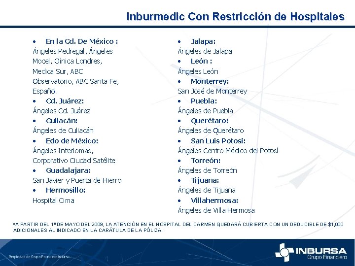 Inburmedic Con Restricción de Hospitales • En la Cd. De México : Ángeles Pedregal,