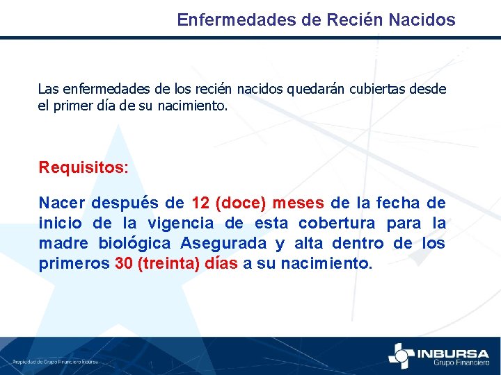 Enfermedades de Recién Nacidos Las enfermedades de los recién nacidos quedarán cubiertas desde el