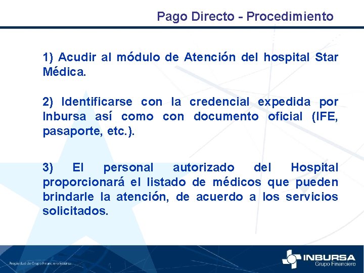 Pago Directo - Procedimiento 1) Acudir al módulo de Atención del hospital Star Médica.