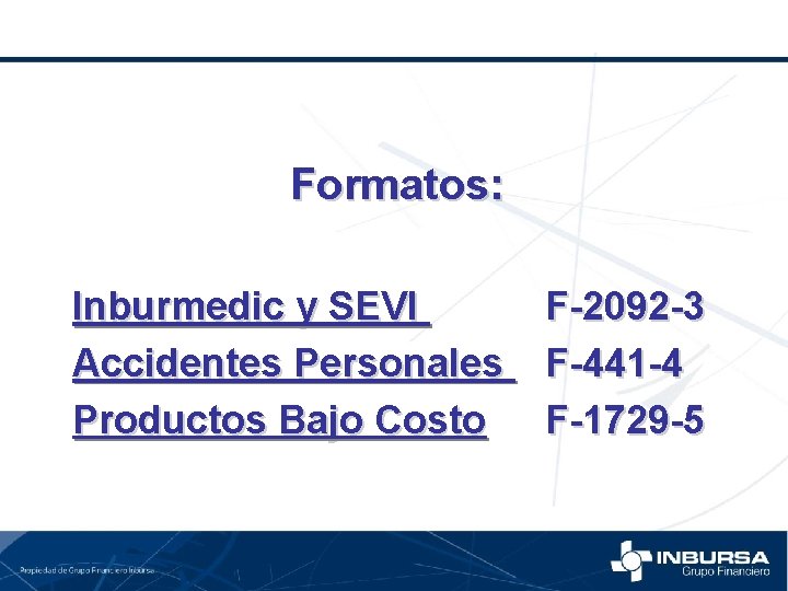 Formatos: Inburmedic y SEVI Accidentes Personales Productos Bajo Costo F-2092 -3 F-441 -4 F-1729