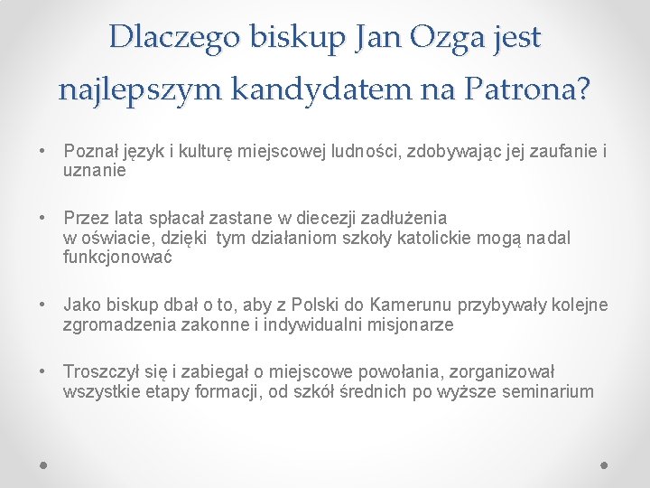 Dlaczego biskup Jan Ozga jest najlepszym kandydatem na Patrona? • Poznał język i kulturę