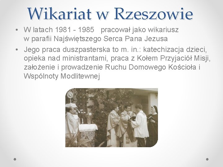 Wikariat w Rzeszowie • W latach 1981 - 1985 pracował jako wikariusz w parafii