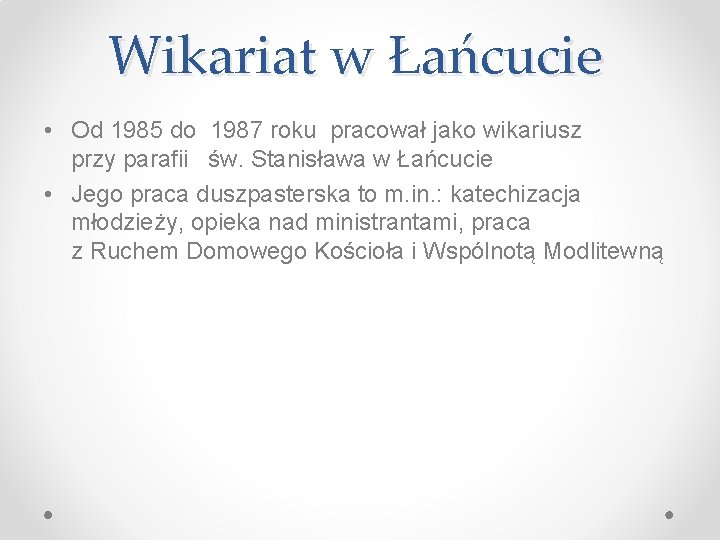 Wikariat w Łańcucie • Od 1985 do 1987 roku pracował jako wikariusz przy parafii