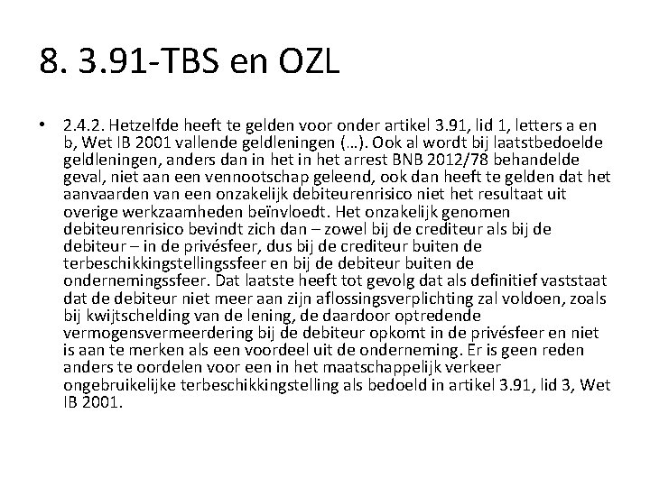 8. 3. 91 -TBS en OZL • 2. 4. 2. Hetzelfde heeft te gelden