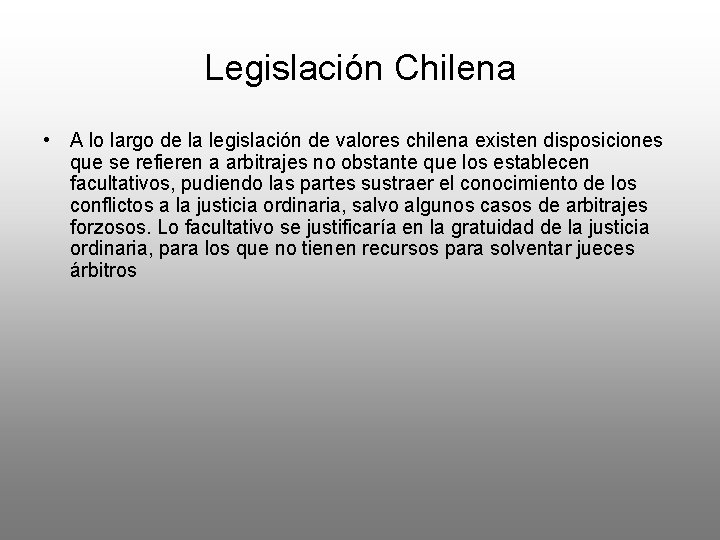 Legislación Chilena • A lo largo de la legislación de valores chilena existen disposiciones