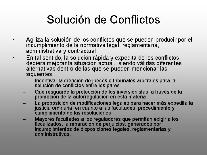 Solución de Conflictos • Agiliza la solución de los conflictos que se pueden producir