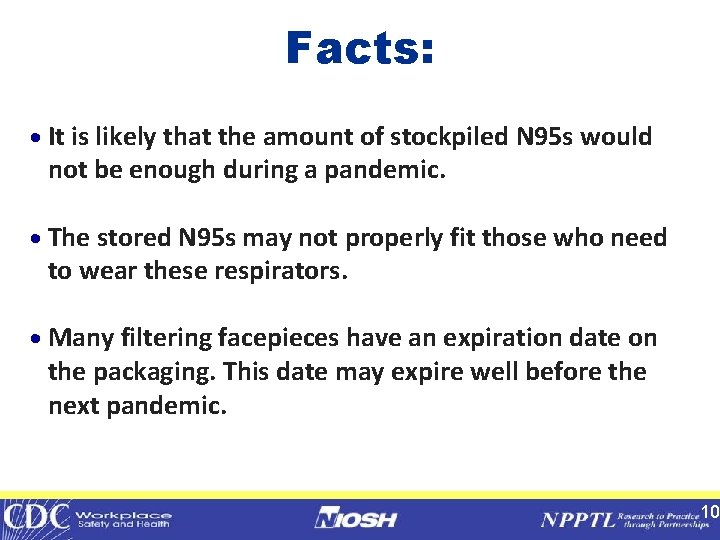 Facts: · It is likely that the amount of stockpiled N 95 s would