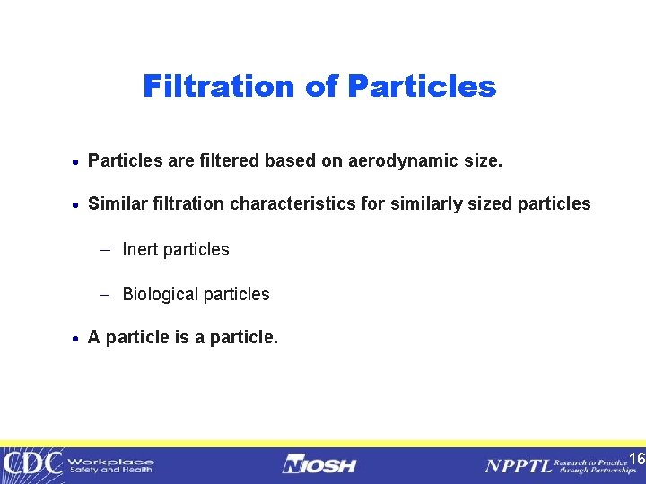 Filtration of Particles · Particles are filtered based on aerodynamic size. · Similar filtration