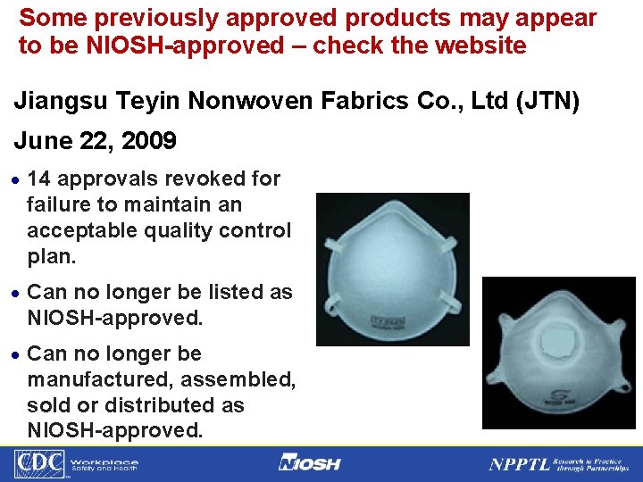 Some previously approved products may appear to be NIOSH-approved – check the website Jiangsu