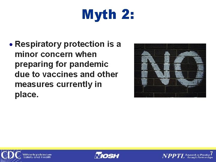 Myth 2: · Respiratory protection is a minor concern when preparing for pandemic due