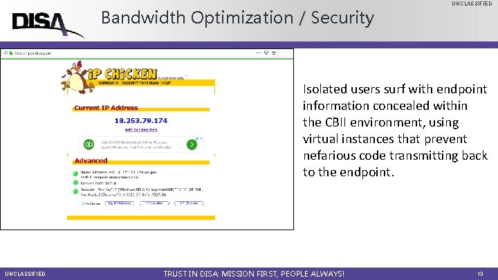 Bandwidth Optimization / Security UNCLASSIFIED Isolated users surf with endpoint information concealed within the
