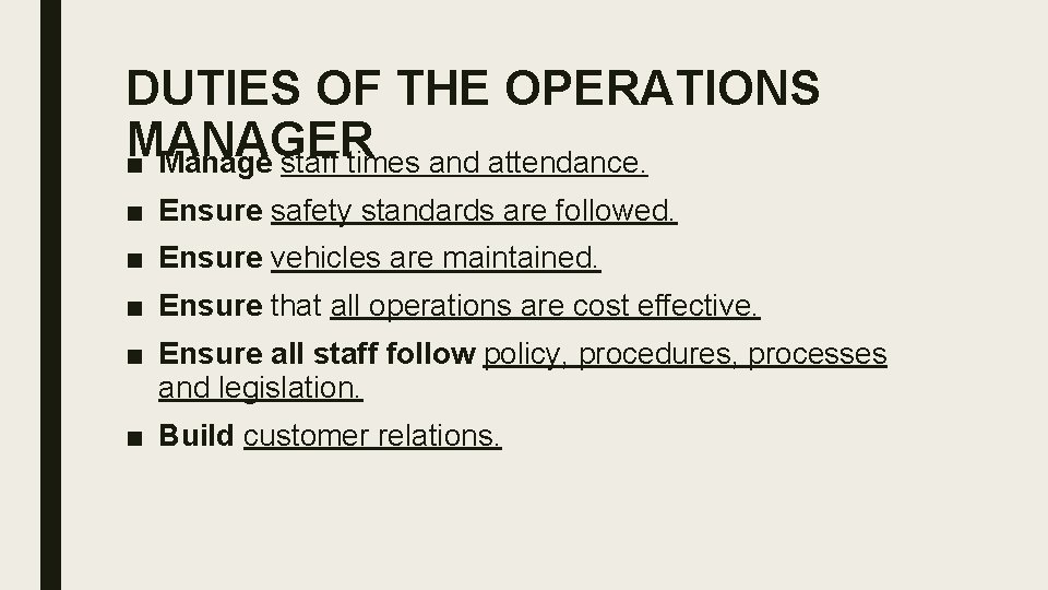 DUTIES OF THE OPERATIONS MANAGER ■ Manage staff times and attendance. ■ Ensure safety