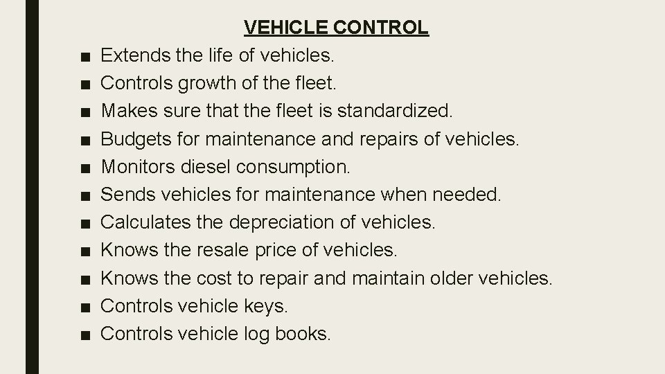 ■ ■ ■ VEHICLE CONTROL Extends the life of vehicles. Controls growth of the