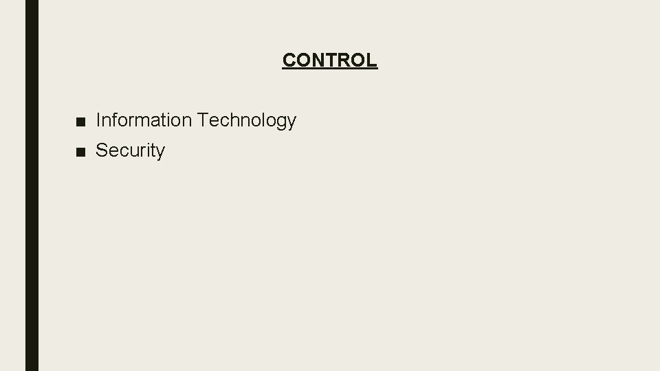 CONTROL ■ Information Technology ■ Security 