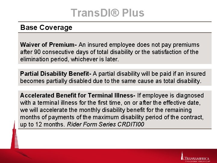 Trans. DI® Plus Base Coverage Waiver of Premium- An insured employee does not pay