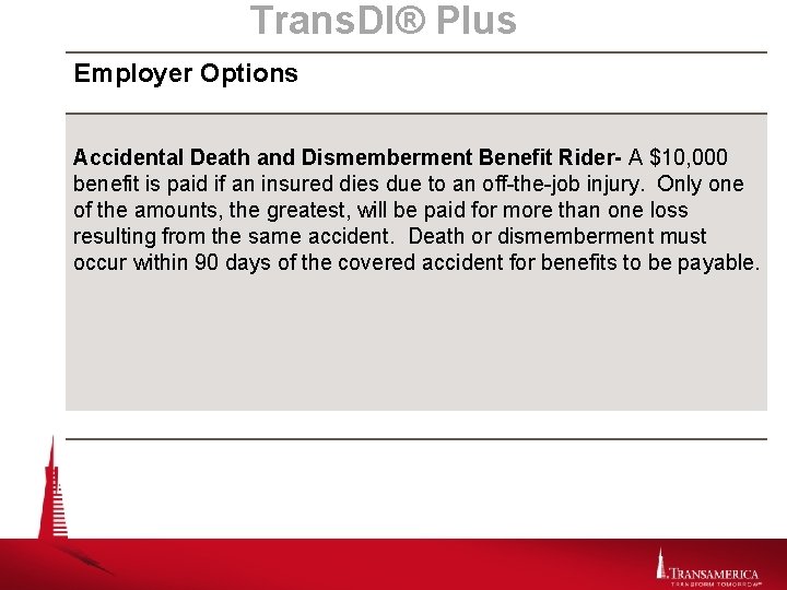 Trans. DI® Plus Employer Options Accidental Death and Dismemberment Benefit Rider- A $10, 000