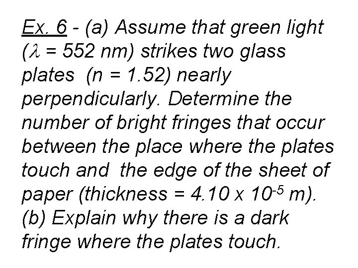 Ex. 6 - (a) Assume that green light (l = 552 nm) strikes two