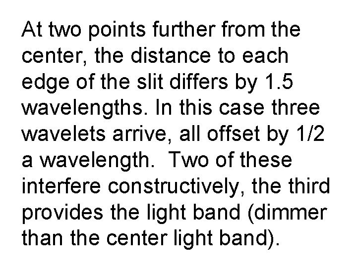 At two points further from the center, the distance to each edge of the