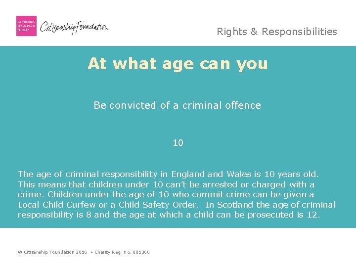 Rights & Responsibilities At what age can you Be convicted of a criminal offence