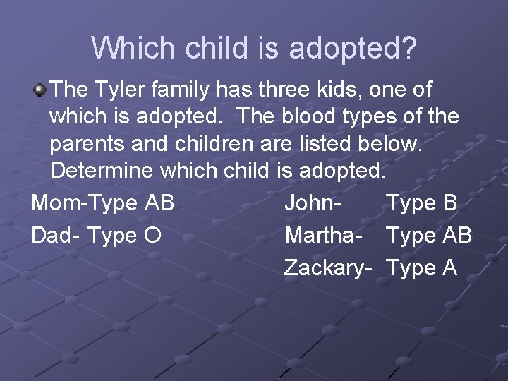 Which child is adopted? The Tyler family has three kids, one of which is