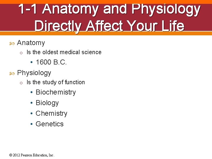 1 -1 Anatomy and Physiology Directly Affect Your Life Anatomy o Is the oldest