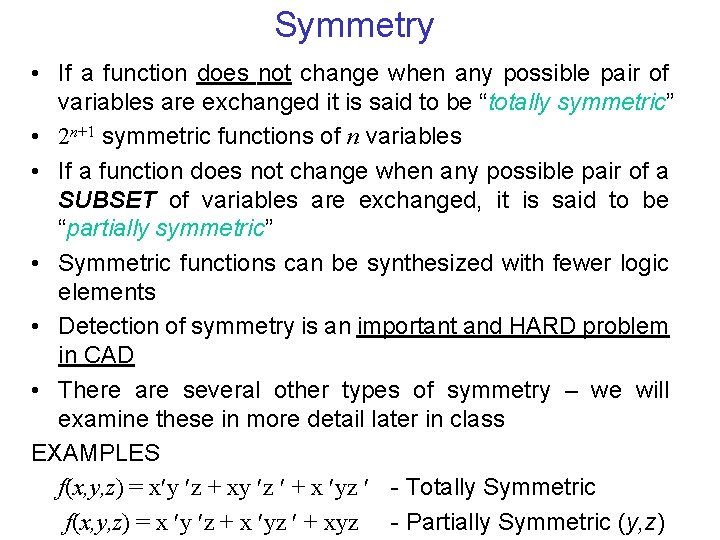 Symmetry • If a function does not change when any possible pair of variables
