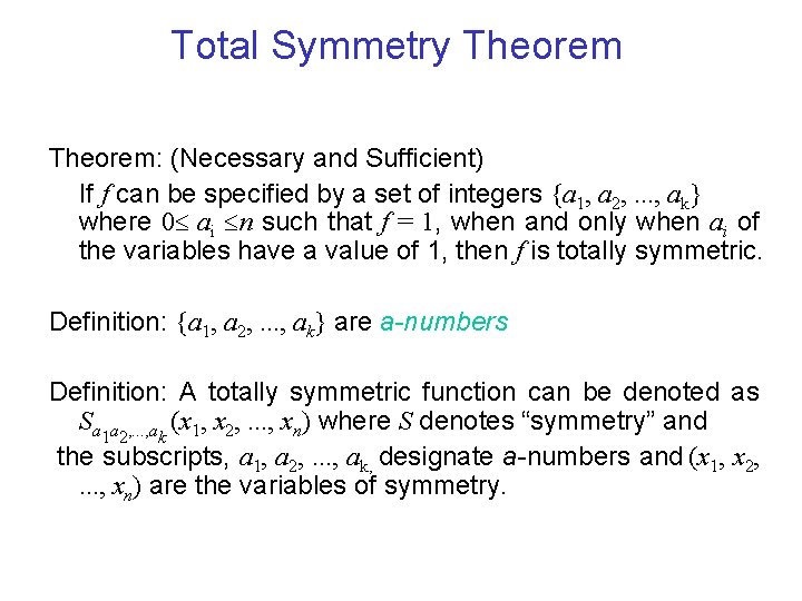 Total Symmetry Theorem: (Necessary and Sufficient) If f can be specified by a set