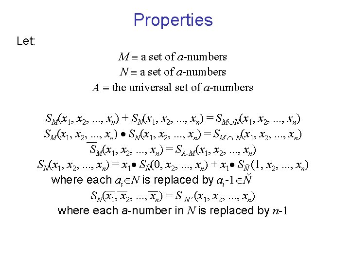 Properties Let: M a set of a-numbers N a set of a-numbers A the