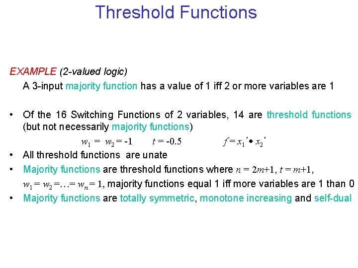 Threshold Functions EXAMPLE (2 -valued logic) A 3 -input majority function has a value