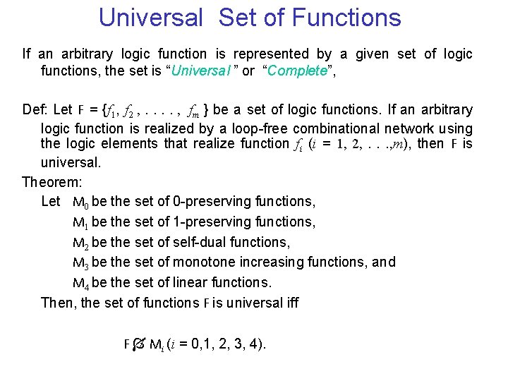 Universal Set of Functions If an arbitrary logic function is represented by a given